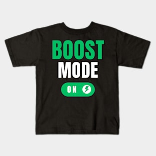 Boost Mode On Kids T-Shirt